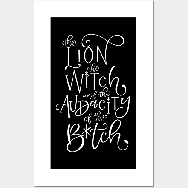 The Lion The Witch The Audacity Wall Art by Thenerdlady